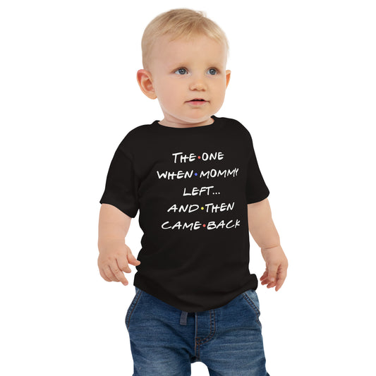 The one when mommy left baby short sleeve tee